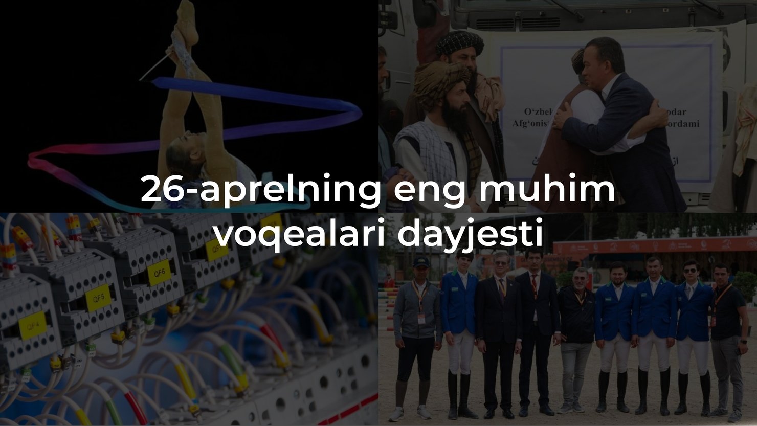2024-yil 26-aprelning eng muhim voqealari dayjesti
