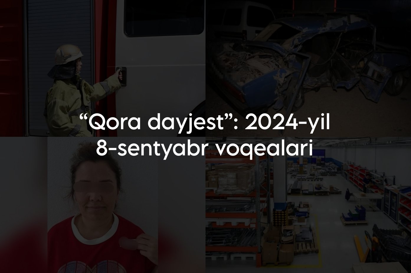 “Qora dayjest”: 2024-yil 8-sentyabr voqealari