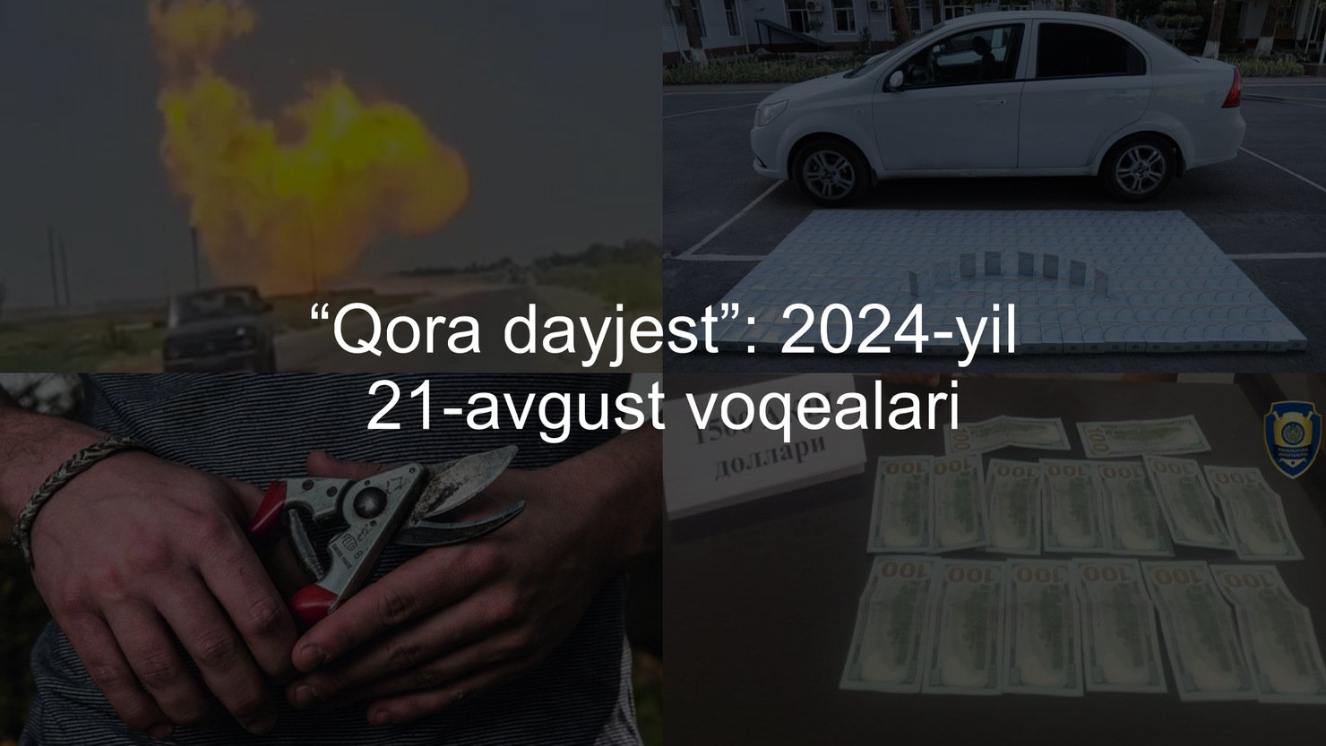 “Qora dayjest”: 2024-yil 21-avgust voqealari