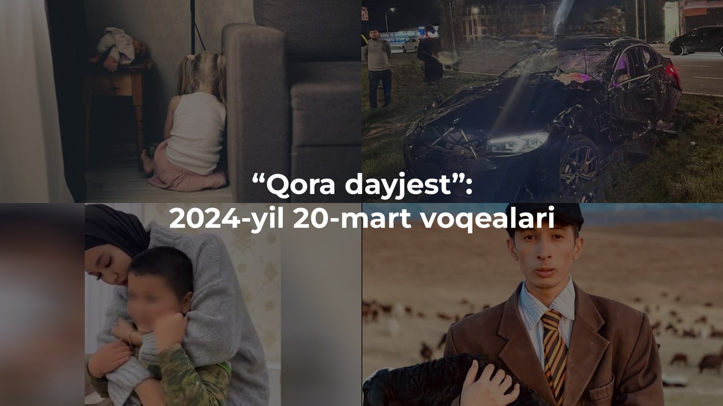 “Qora dayjest”: 2024-yil 20-mart voqealari