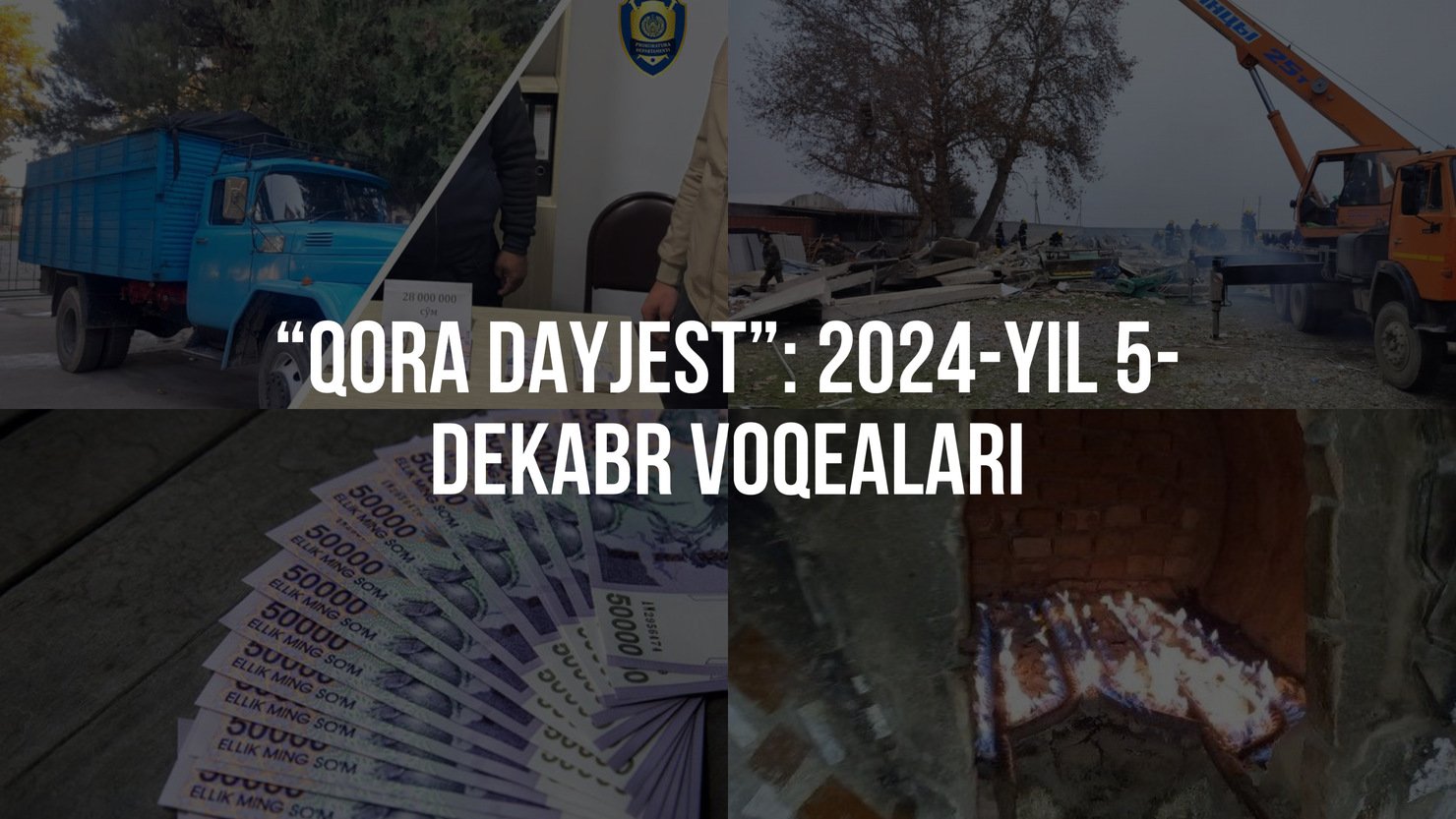“Qora dayjest”: 2024-yil 5-dekabr voqealari