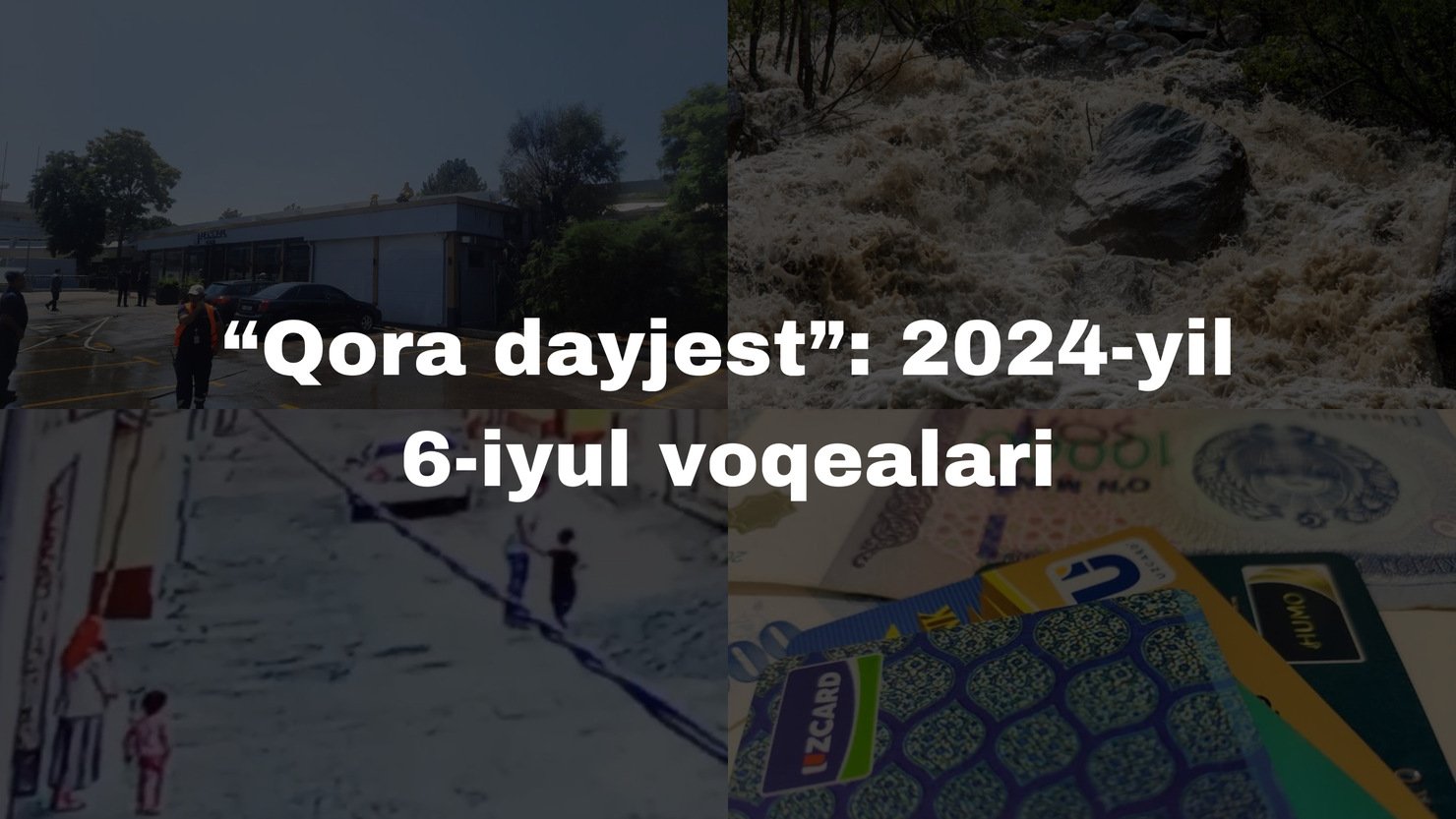 “Qora dayjest”: 2024-yil 6-iyul voqealari