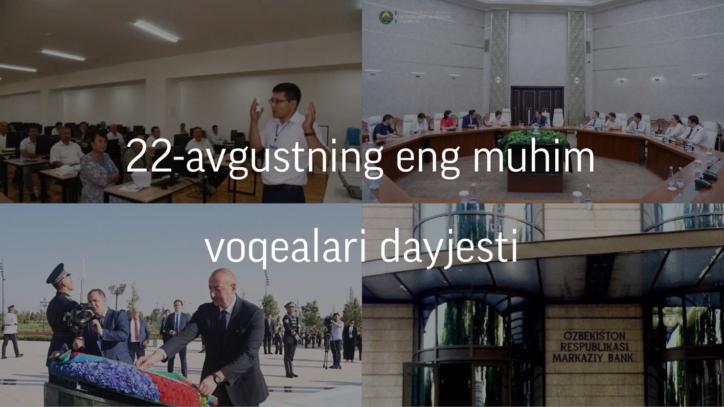 2024-yil 22-avgustning eng muhim voqealari dayjesti