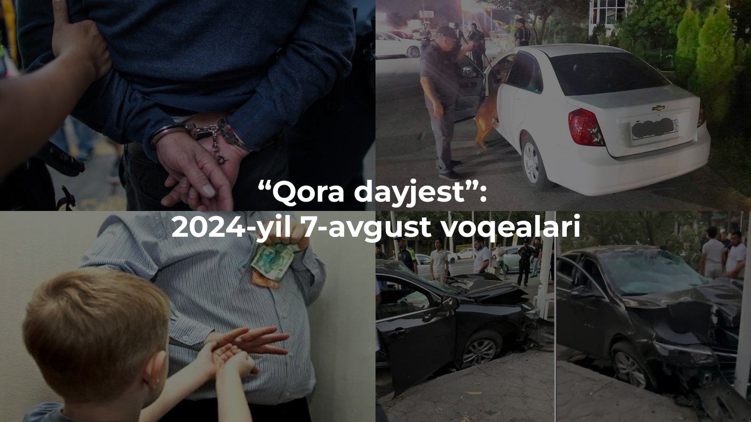 “Qora dayjest”: 2024-yil 7-avgust voqealari