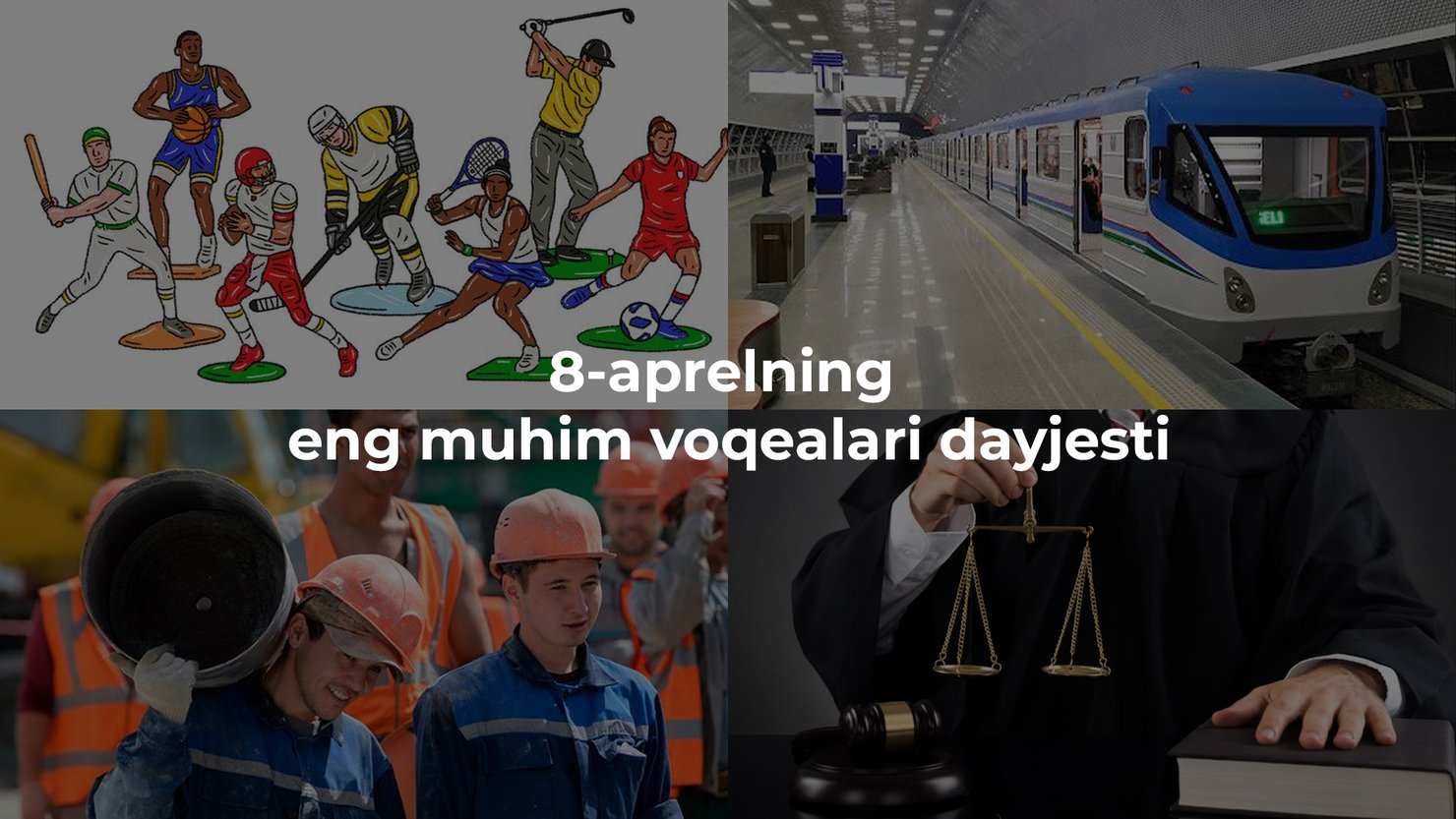 2024-yil 8-aprelning eng muhim voqealari dayjesti