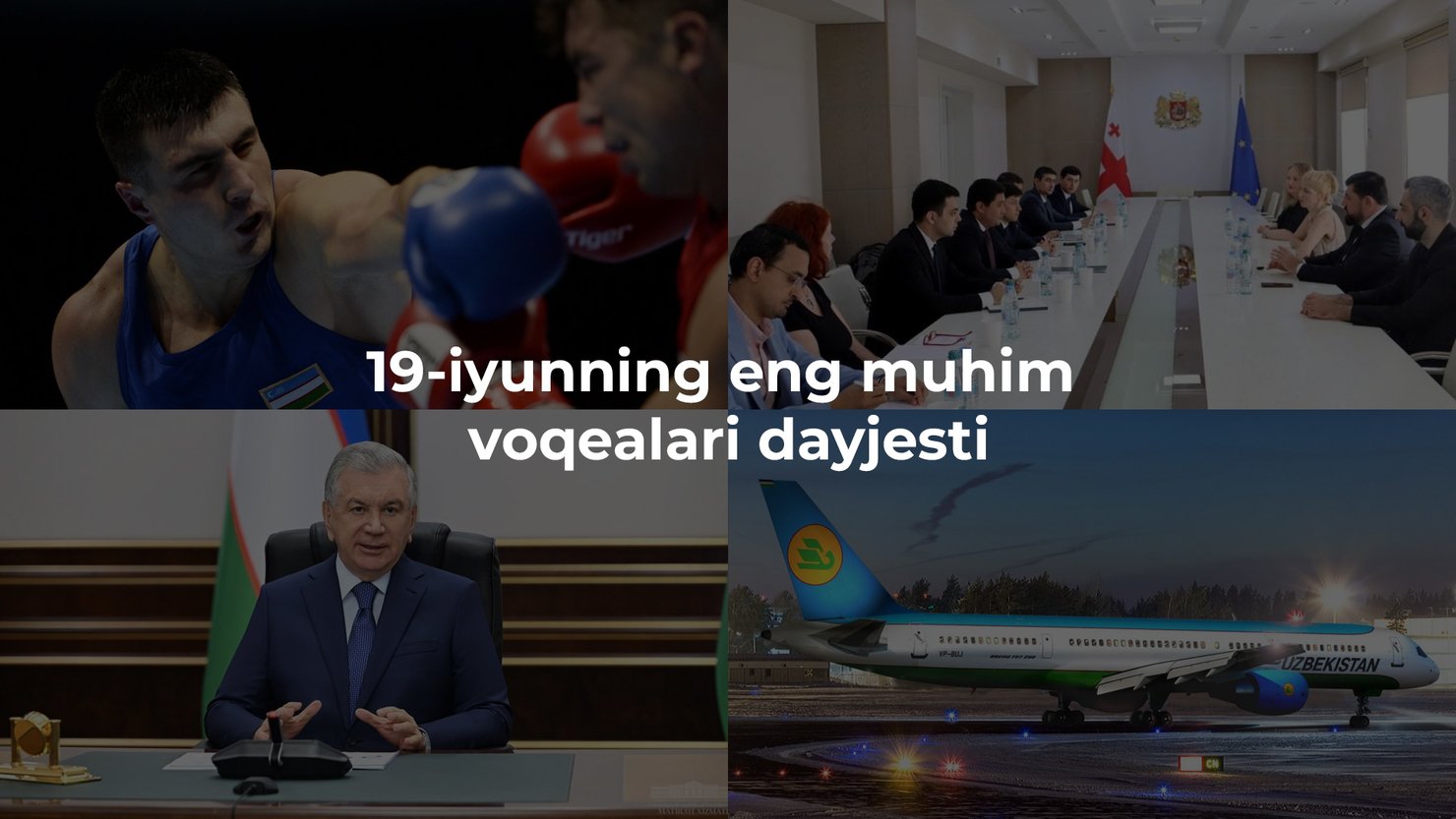2024-yil 19-iyunning eng muhim voqealari dayjesti