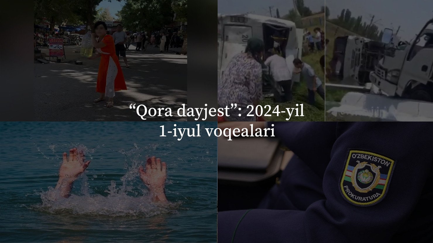 “Qora dayjest”: 2024-yil 1-iyul voqealari