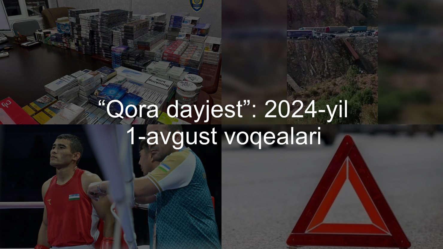 “Qora dayjest”: 2024-yil 1-avgust voqealari