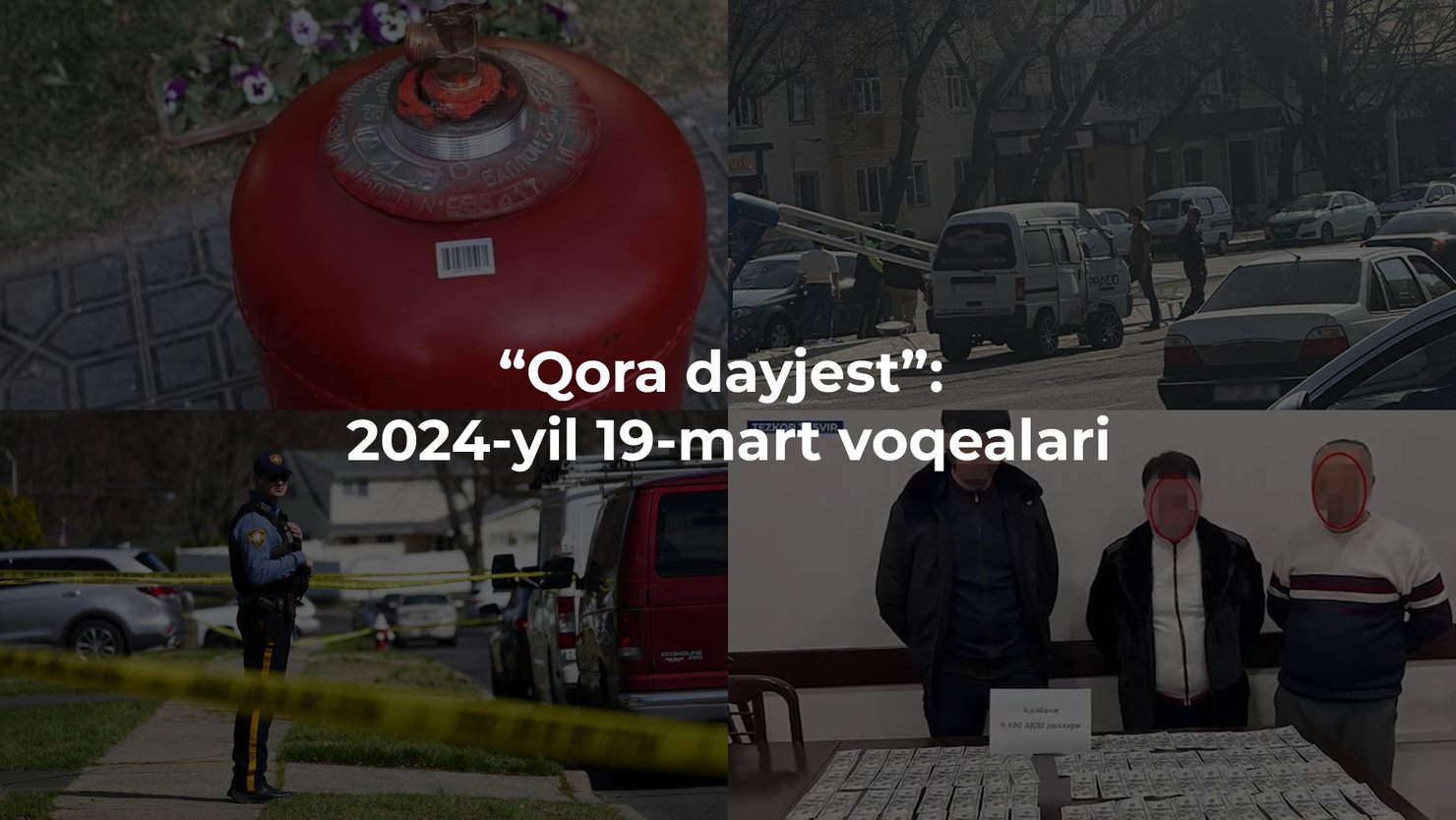 “Qora dayjest”: 2024-yil 19-mart voqealari