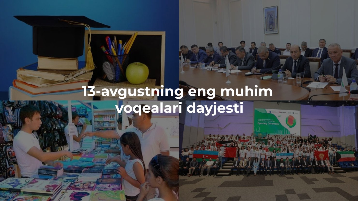 2024-yil 13-avgustning eng muhim voqealari dayjesti