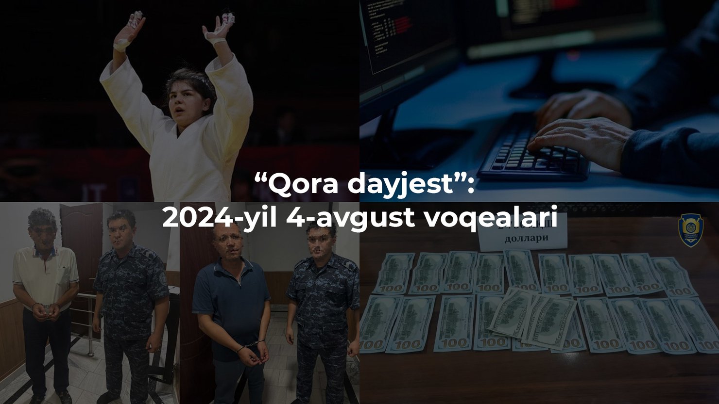“Qora dayjest”: 2024-yil 4-avgust voqealari