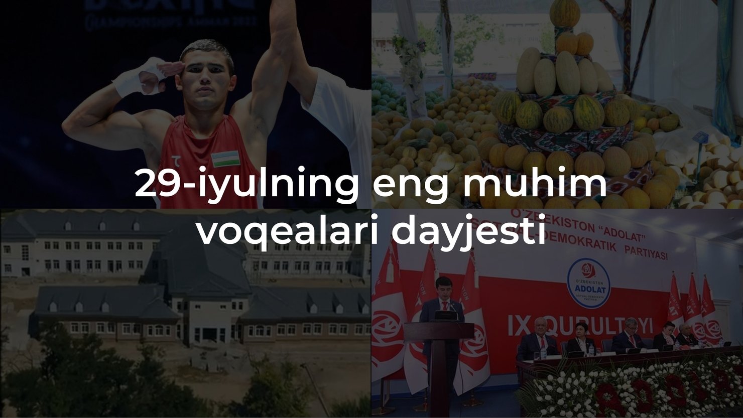 2024-yil 29-iyulning eng muhim voqealari dayjesti