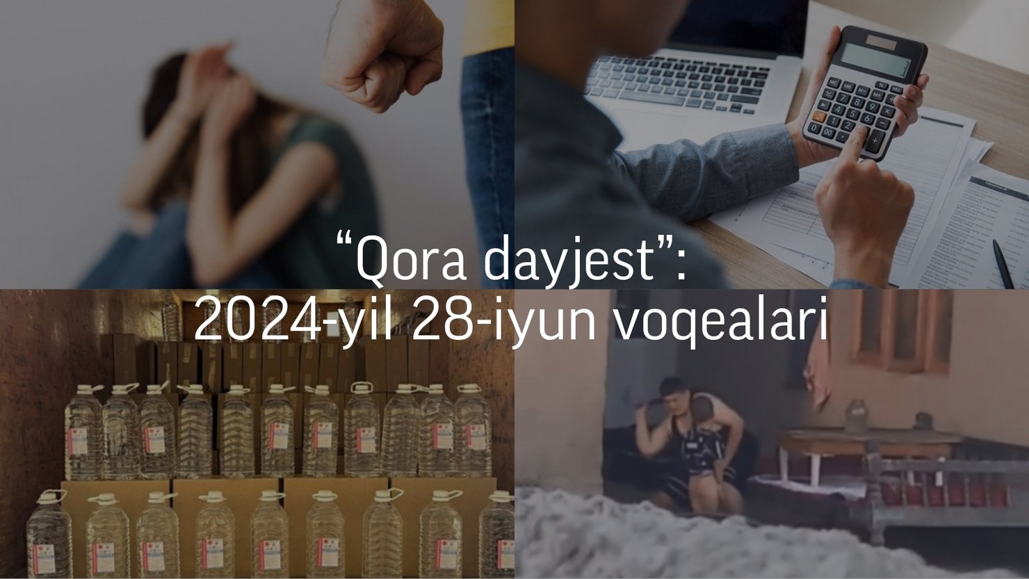“Qora dayjest”: 2024-yil 28-iyun voqealari