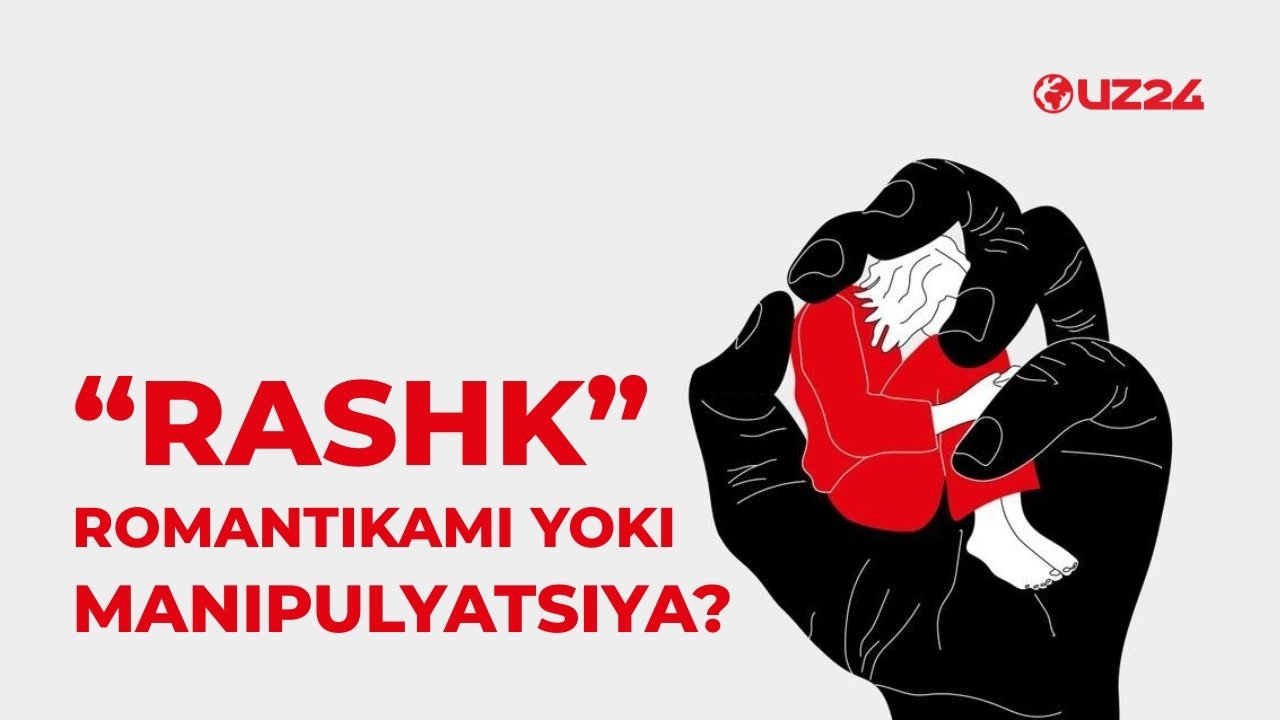 “Rashk” romantikami yoki manipulyatsiya?